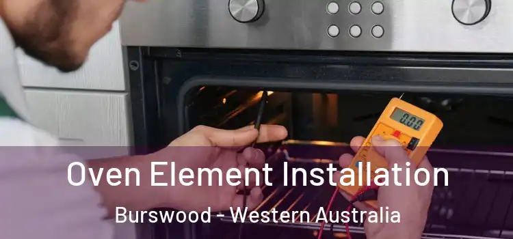 Oven Element Installation Burswood - Western Australia