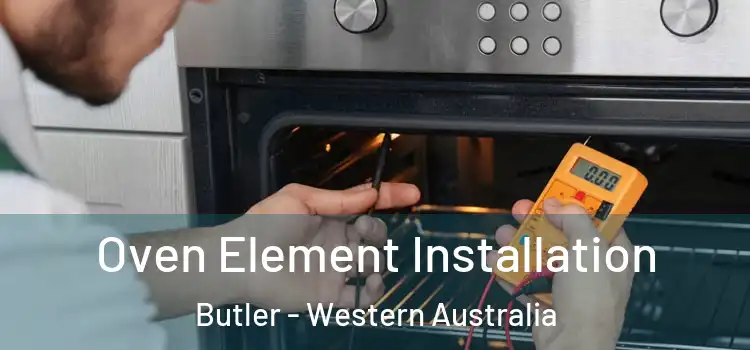 Oven Element Installation Butler - Western Australia