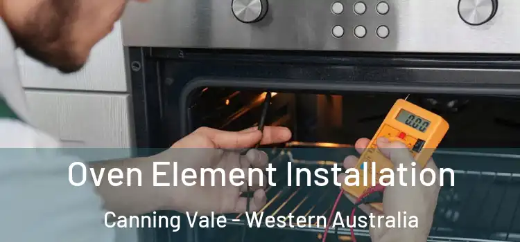 Oven Element Installation Canning Vale - Western Australia