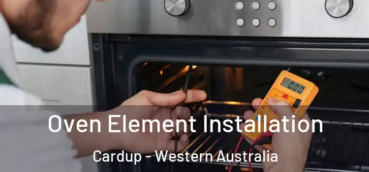 Oven Element Installation Cardup - Western Australia