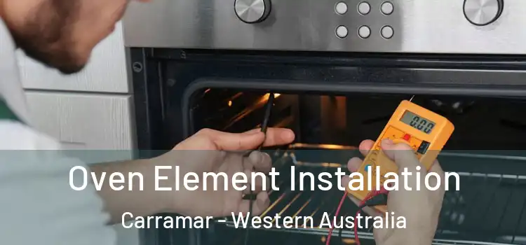 Oven Element Installation Carramar - Western Australia