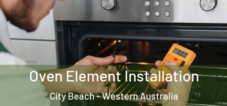 Oven Element Installation City Beach - Western Australia