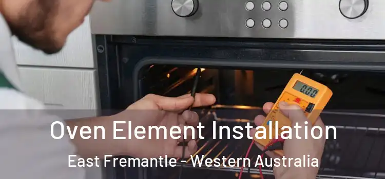 Oven Element Installation East Fremantle - Western Australia