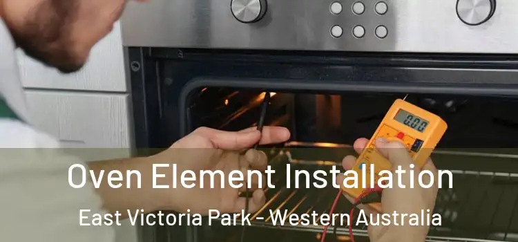 Oven Element Installation East Victoria Park - Western Australia