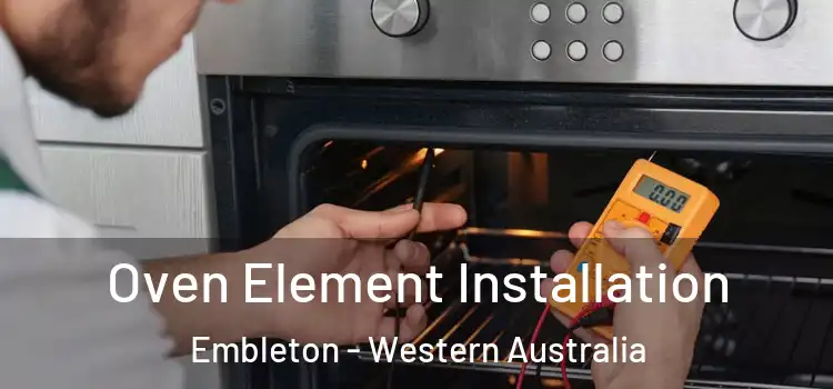 Oven Element Installation Embleton - Western Australia