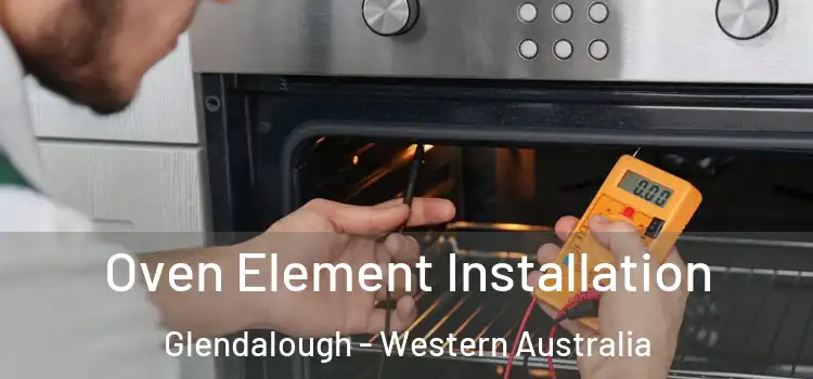 Oven Element Installation Glendalough - Western Australia