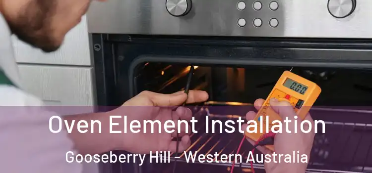 Oven Element Installation Gooseberry Hill - Western Australia