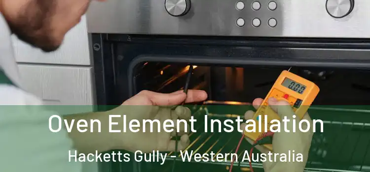 Oven Element Installation Hacketts Gully - Western Australia