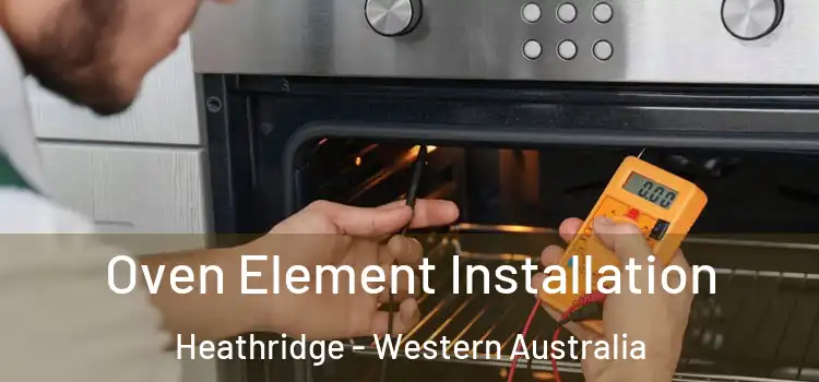 Oven Element Installation Heathridge - Western Australia
