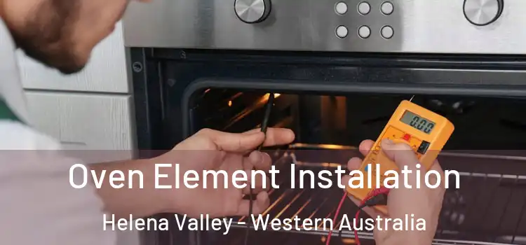 Oven Element Installation Helena Valley - Western Australia
