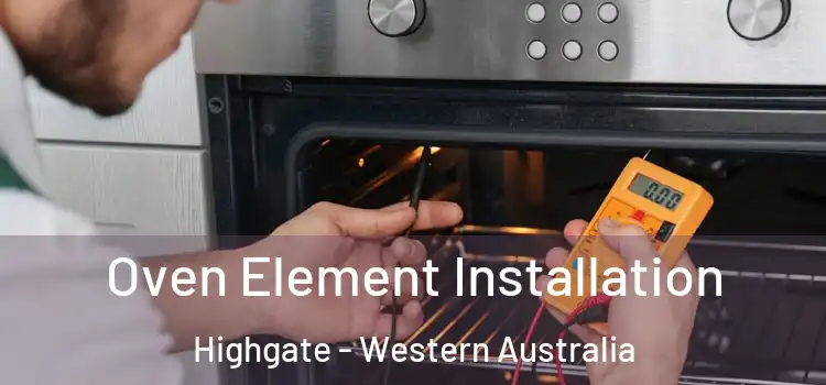 Oven Element Installation Highgate - Western Australia