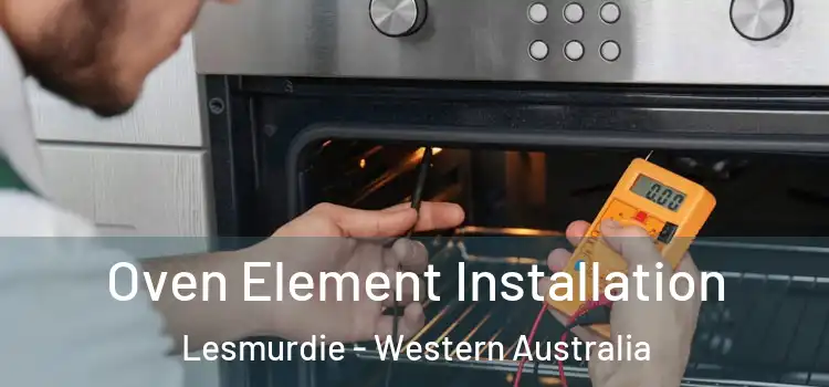 Oven Element Installation Lesmurdie - Western Australia