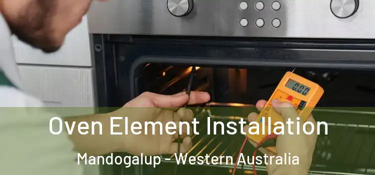 Oven Element Installation Mandogalup - Western Australia