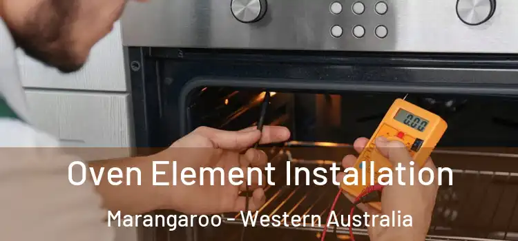 Oven Element Installation Marangaroo - Western Australia