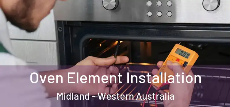 Oven Element Installation Midland - Western Australia