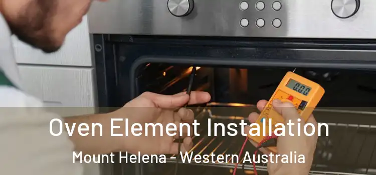 Oven Element Installation Mount Helena - Western Australia