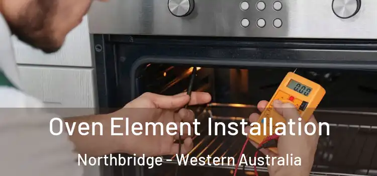 Oven Element Installation Northbridge - Western Australia