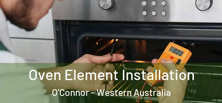 Oven Element Installation O'Connor - Western Australia
