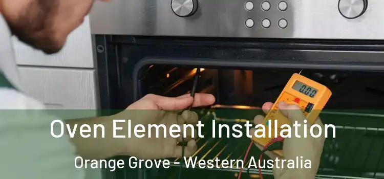 Oven Element Installation Orange Grove - Western Australia