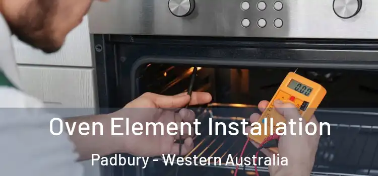 Oven Element Installation Padbury - Western Australia