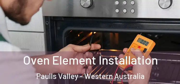 Oven Element Installation Paulls Valley - Western Australia