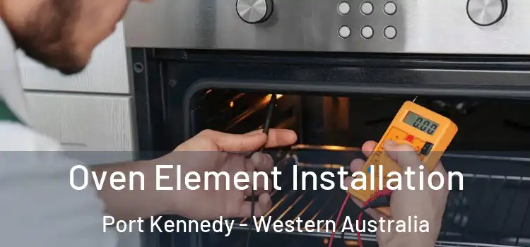 Oven Element Installation Port Kennedy - Western Australia