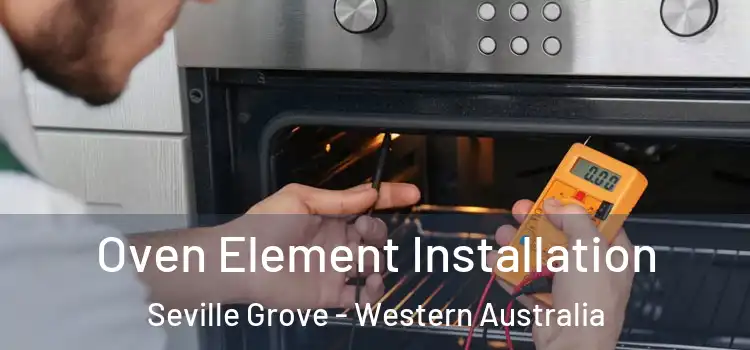 Oven Element Installation Seville Grove - Western Australia