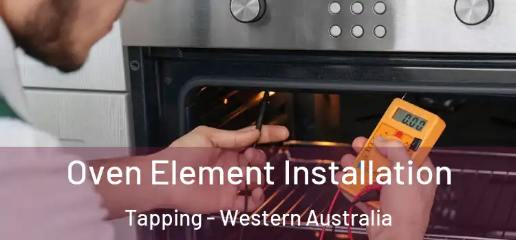 Oven Element Installation Tapping - Western Australia