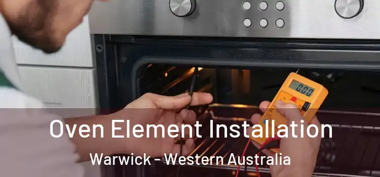 Oven Element Installation Warwick - Western Australia