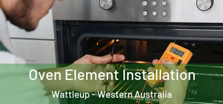 Oven Element Installation Wattleup - Western Australia