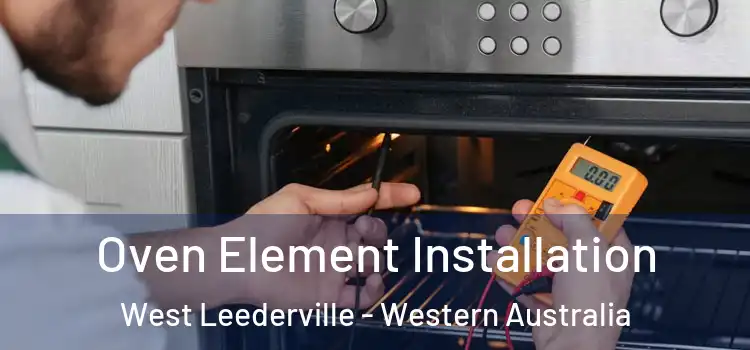 Oven Element Installation West Leederville - Western Australia
