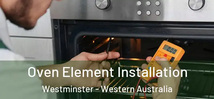 Oven Element Installation Westminster - Western Australia