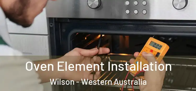 Oven Element Installation Wilson - Western Australia