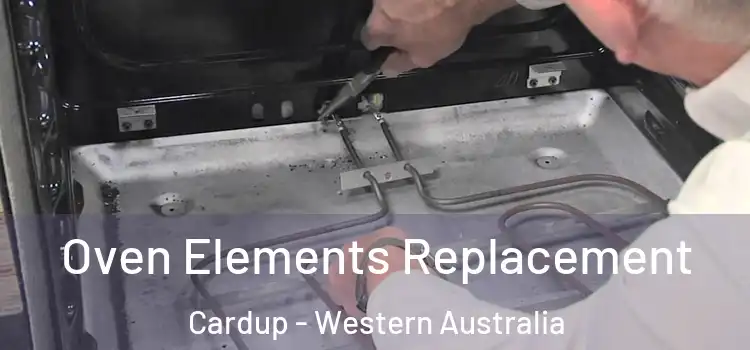 Oven Elements Replacement Cardup - Western Australia