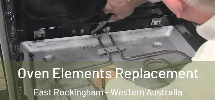 Oven Elements Replacement East Rockingham - Western Australia