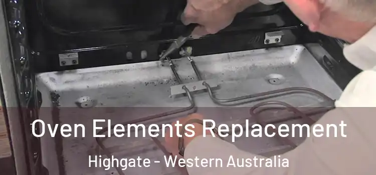 Oven Elements Replacement Highgate - Western Australia