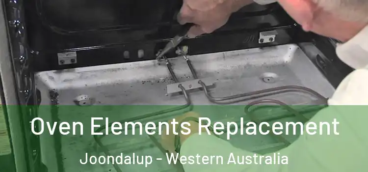 Oven Elements Replacement Joondalup - Western Australia