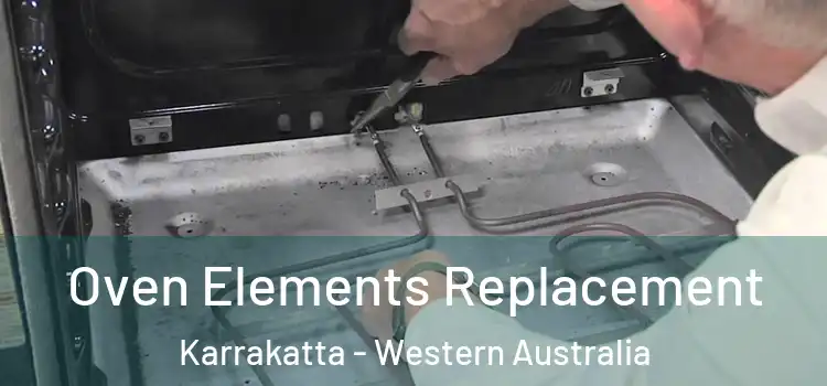 Oven Elements Replacement Karrakatta - Western Australia