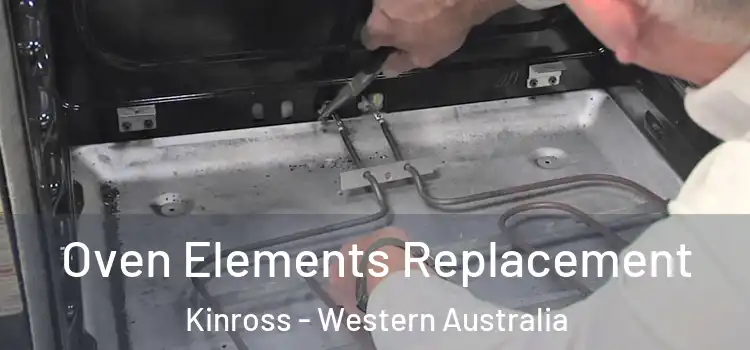 Oven Elements Replacement Kinross - Western Australia