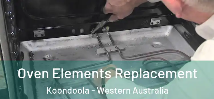 Oven Elements Replacement Koondoola - Western Australia