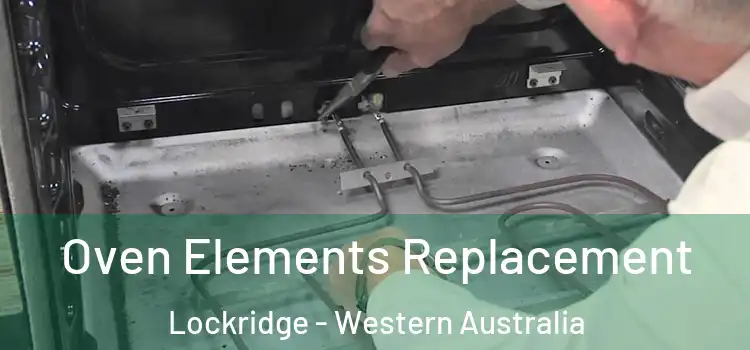 Oven Elements Replacement Lockridge - Western Australia