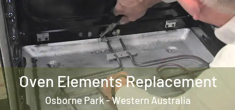 Oven Elements Replacement Osborne Park - Western Australia