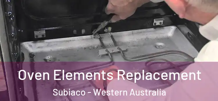 Oven Elements Replacement Subiaco - Western Australia