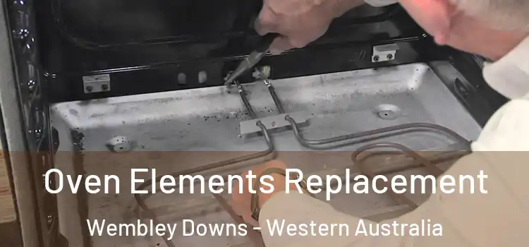 Oven Elements Replacement Wembley Downs - Western Australia