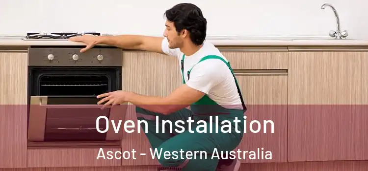 Oven Installation Ascot - Western Australia