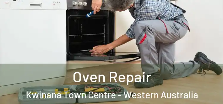 Oven Repair Kwinana Town Centre - Western Australia
