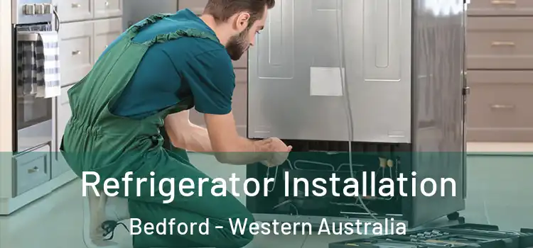 Refrigerator Installation Bedford - Western Australia
