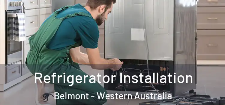 Refrigerator Installation Belmont - Western Australia