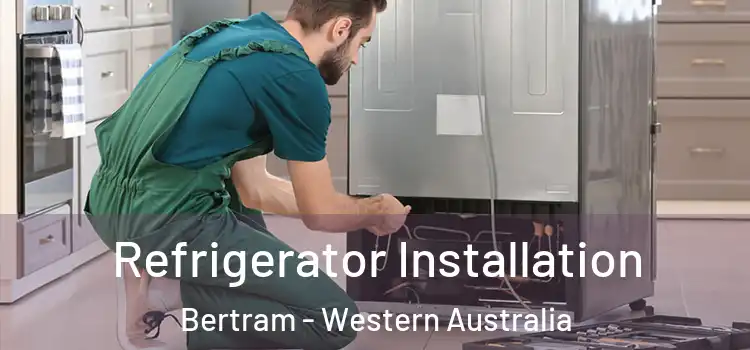 Refrigerator Installation Bertram - Western Australia