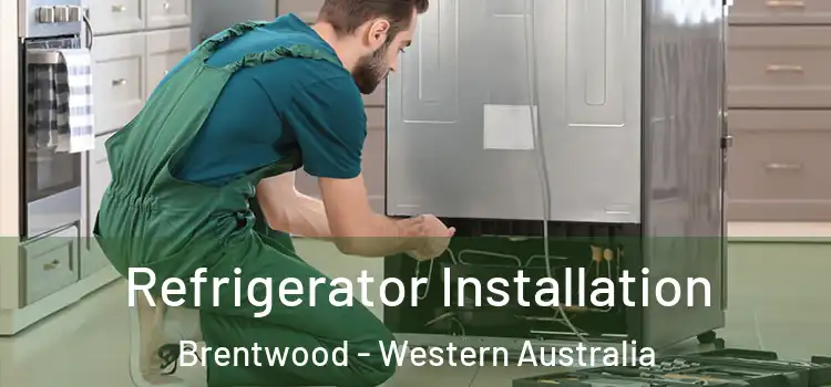 Refrigerator Installation Brentwood - Western Australia